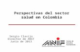 1 1 Perspectivas del sector salud en Colombia Sergio Clavijo Director de ANIF Junio de 2013.