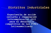 Distritos Industriales Experiencia de acción conjunta y cooperación interempresarial útil para el desarrollo competitivo de las PYMEs latinoamericanas.