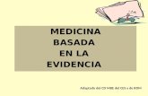 Adaptado del CD MBE del CES y de RDM MEDICINA BASADA EN LA EVIDENCIA.