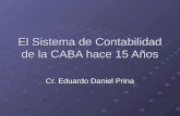 El Sistema de Contabilidad de la CABA hace 15 Años Cr. Eduardo Daniel Prina.