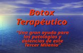 Botox Terapéutico Una gran ayuda para las patologías y dolencias de este Tercer Milenio.