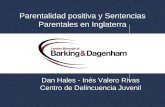 Parentalidad positiva y Sentencias Parentales en Inglaterra Dan Hales - Inés Valero Rivas Centro de Delincuencia Juvenil.
