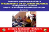En la Región Caribe Colombiana Elementos de una política territorial para el Mejoramiento de la Calidad Educativa En la Región Caribe Colombiana Proyecto.