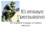 El ensayo persuasivo AP Español Lengua y Cultura 2013-14.