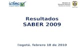 Resultados SABER 2009 Bogotá. febrero 18 de 2010.