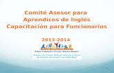 1 Comité Asesor para Aprendices de Inglés Capacitación para Funcionarios 2013-2014.