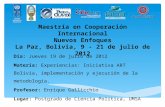 Maestría en Cooperación Internacional Nuevos Enfoques La Paz, Bolivia, 9 - 21 de julio de 2012 Día: Jueves 19 de julio de 2012 Materia: Experiencias: Iniciativa.