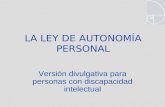 LA LEY DE AUTONOMÍA PERSONAL Versión divulgativa para personas con discapacidad intelectual.