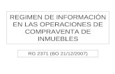 REGIMEN DE INFORMACIÓN EN LAS OPERACIONES DE COMPRAVENTA DE INMUEBLES RG 2371 (BO 21/12/2007)
