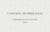 CONTROL DE PROCESOS VARIABLES DE ESTADO - 2011 -