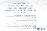 Visibilidad y accesibilidad de las revistas científicas: experiencia de la base de datos SciELO Regina Célia Figueiredo Castro Coordinadora de Comunicación.