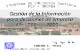 . Ing. Agr. M.Sc. Eduardo E. Ponssa eponssa@vet.unicen.edu.ar Area Economía y Administración Rural- Departamento de Producción Animal Gestión de la Información.
