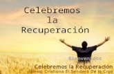 Celebremos la Recuperación Bienvenidos. ¿ QUE ES CELEBREMOS LA RECUPERACIÓN? Es un programa Bíblico de recuperación que ayuda a la gente a vencer sus.