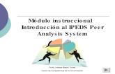 Módulo instruccional Introducción al IPEDS Peer Analysis System Profa. Ivelisse Blasini Torres Centro de Competencias de la Comunicación.