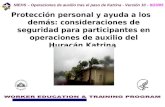 NIEHS – Operaciones de auxilio tras el paso de Katrina - Versión 10 - 9/23/05 Protección personal y ayuda a los demás: consideraciones de seguridad para.