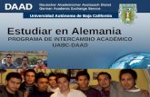 Universidad Autónoma de Baja California Estudiar en Alemania PROGRAMA DE INTERCAMBIO ACADÉMICO UABC-DAAD Universidad Autónoma de Baja California.