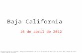 Encuesta Estatal en Vivienda / Fecha de levantamiento: del 11 al 15 de abril de 2012 / No. de casos: 804 / Margen de error: 3.46% al 95% de confianza Baja.