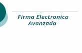 Firma Electronica Avanzada. Firma Electrónica Avanzada (Tu Firm@) Art. 17 en CFF DOF Enero 5, 2004 Regla 2.22.1 a la 2.22.5 RMF DOF Mayo 31, 2004 Regla.