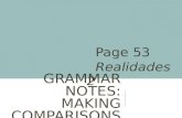 GRAMMAR NOTES: MAKING COMPARISONS Page 53 Realidades 2.