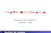U I B 3/10/2001 Gestión de riesgos Ingeniería del Software III Octubre - 1999.