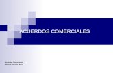 ACUERDOS COMERCIALES Acuerdos Comerciales Manuel González Ruiz.