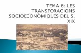 TEMA 6  les transformacions socioeconòmiques