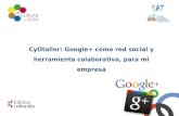CyOtaller: Google+ como red social y herramienta colaborativa, para mi empresa