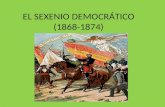 El sexenio democrático (1868 1874)