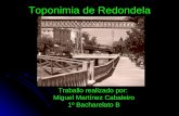Toponimia de Redondela. Miguel Martínez Cabaleiro 1º Bacharelato B