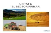 Unitat 5   el sector primari