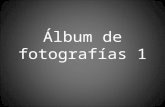 ALBUM DE FOTOGRAFÍAS 1