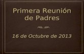 PRIMERA REUNIÓN GENERAL DE PADRES 2013