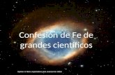 Confesion de fe de grandes cientificos