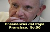 Enseanzas del papa francisco no.50