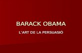 Barack Obama /  L' art De La Persuassió