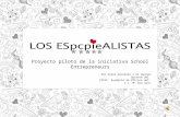 School Entrepreneurs - Los ESpcpieALISTAS (elaborada por Elena Santacana)