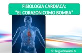 Fisiología cardiaca el corazón como bomba