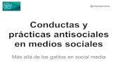 Conductas y prácticas antisociales en medios sociales.