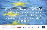 Curso de Inducción a la Orientación y Asistencia a las mujeres víctimas de violencia usuarias del CAPRODEM. – La Violencia contra las Mujeres / EUROsociAL