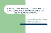 Cefalosporinas, beta lactamicos e inhibidores de las beta lactamasas.