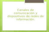 CANALES DE COMUNICACION Y DISPOSITIVOS DE REDES DE INFORMACION.