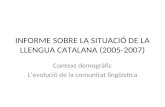 Informe sobre la situació de la llengua catalana 2005_07