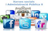Xarxes Socials i Administracio Pública II