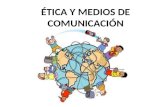 Etica y Medios de Comunicacion