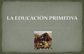 Educacion primitiva