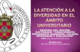 LA ATENCIÓN A LA DIVERSIDAD EN EL ÁMBITO UNIVERSITARIO. Dea: Juan I. Morata Sanz