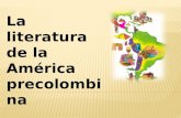La literatura  de la América precolombina