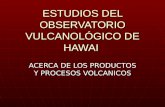 ESTUDIOS DEL OBSERVATORIO VULCANOLOGICO DE HAWAI