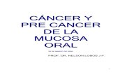 Cancer y Pre Cancer de La Mucosa Oral