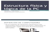 Estructura física y lógica de la PC